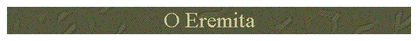 O Eremita