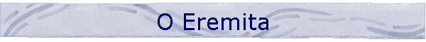 O Eremita