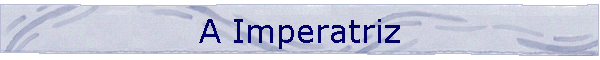 A Imperatriz