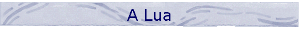 A Lua