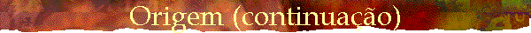 Origem (continua��o)