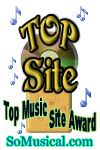 This site has been voted TOP music site by the So Musical! music 
directory! A fine example of what a high quality web site should be!