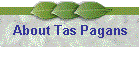 About Tas Pagans