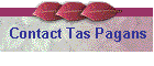 Contact Tas Pagans
