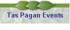Tas Pagan Events