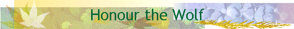 Honour the Wolf