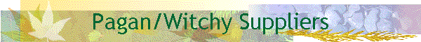 Pagan/Witchy Suppliers