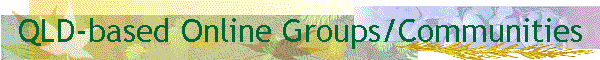 QLD-based Online Groups/Communities