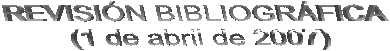 REVISI�N BIBLIOGR�FICA
(29 de Marzo de 2006)