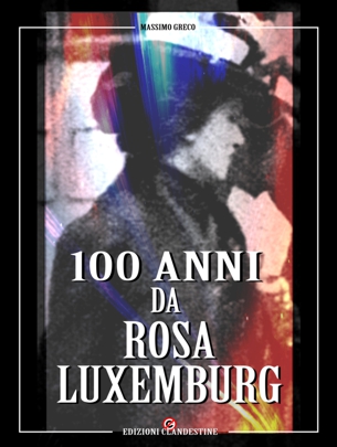 100 Anni da Rosa Luxemburg