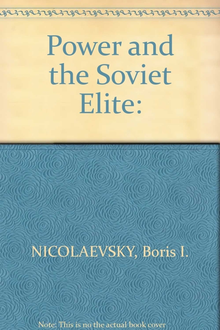 Power and the Soviet Elite: "The letter of an old Bolshevik"