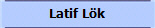 Latif L&ouml;k