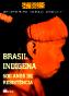 Brasil Ind�gena - 500 anos de Resist�ncia