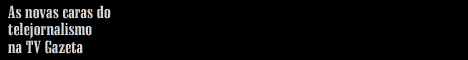 Banner sobre a estréia dos telejornais da Gazeta - 16 de julho de 2001