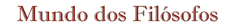 Mundo dos Fil�sofos