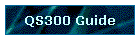 QS300 Guide