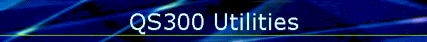 QS300 Utilities