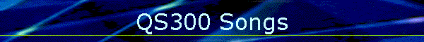 QS300 Songs