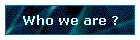 Who we are ?