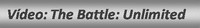 Acesse o v�deo: The Battle: Unlimited no YouTube.