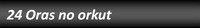 Acesse a comunidade do 24 Oras no orkut.