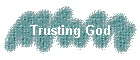 Trusting God
