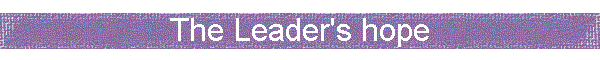 The Leader's hope