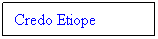 Cuadro de texto: Credo Etiope
