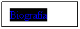 Cuadro de texto: Biograf�a
