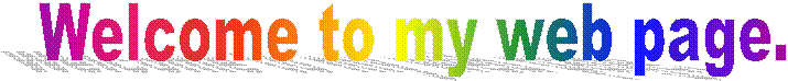 Welcome to my web page.