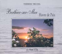 Berthier-sur-Mer Havre de paix par Th&eacute;r&egrave;se Trudel
