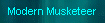 Modern Musketeer