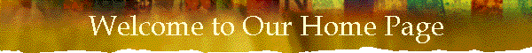 Welcome to Our Home Page