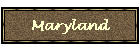 Maryland
