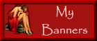 Use on of my My Banners to link to your site!
