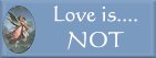Read what love ISN'T!