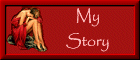 Come and read my own story....
