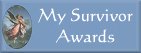 Come see my Survivor awards and those for raising awareness....