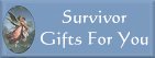Apply for my gifts for Survivors and related sites......