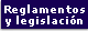 Reglamentos y legislaci�n