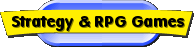 Strategy & RPG Games
