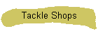 Tackle Shops