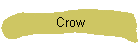 Crow