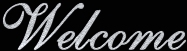 welcome
