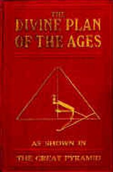 The Divine Plan of the Ages as Shown in the Great Pyramid