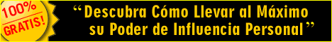 Descubra Como Llevar al Maximo su Poder de Influencia Personal