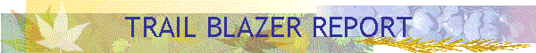 TRAIL BLAZER REPORT