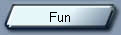 Fun