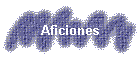 Aficiones