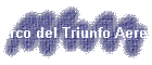 Arco del Triunfo Aereo